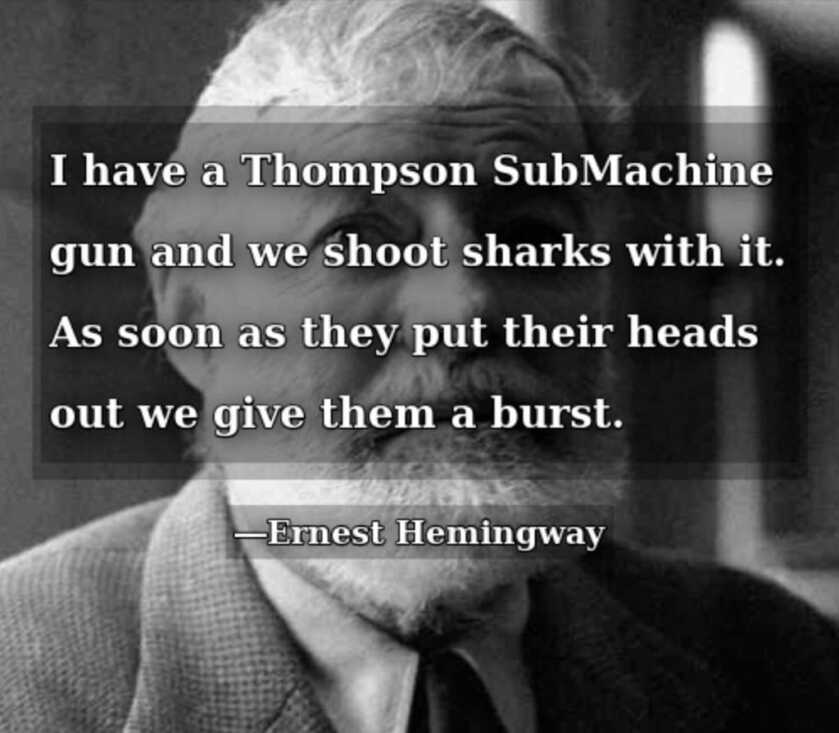 Ernest Hemingway’s Tommy Gun: Full Auto Shark Repellent Ernest Hemingway’s Tommy Gun: Full Auto Shark Repellent