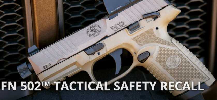 Recall Alert! Safety Recall for FN 502 Tactical Pistols Recall Alert! Safety Recall for FN 502 Tactical Pistols