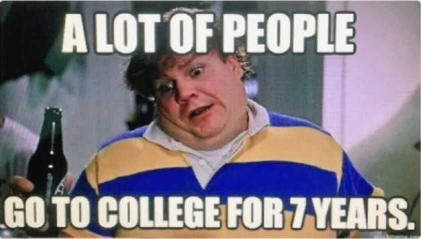 meme of man with alcohol shrugging "a lot of people go to college for 7 years"
