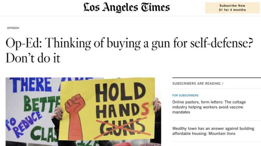 LA Times Op-Ed: 'Thinking of Buying a Gun for Self-Defense. Don't Do It' LA Times Op-Ed: 'Thinking of Buying a Gun for Self-Defense. Don't Do It'
