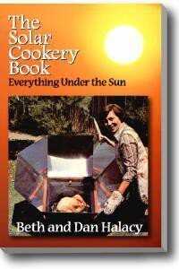 The Solar Cookery book is much more than just a cookbook. They include designs for a solar oven that has since been implemented in 3rd world countries all over the globe. 