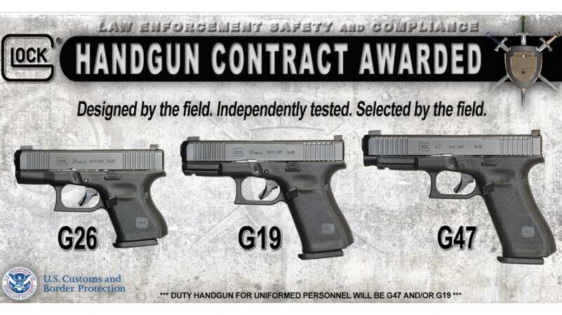 Confirmed: Customs and Border Protection Awards Glock Million Contract for Glock 19, 26 and 47! Confirmed: Customs and Border Protection Awards Glock Million Contract for Glock 19, 26 and 47!