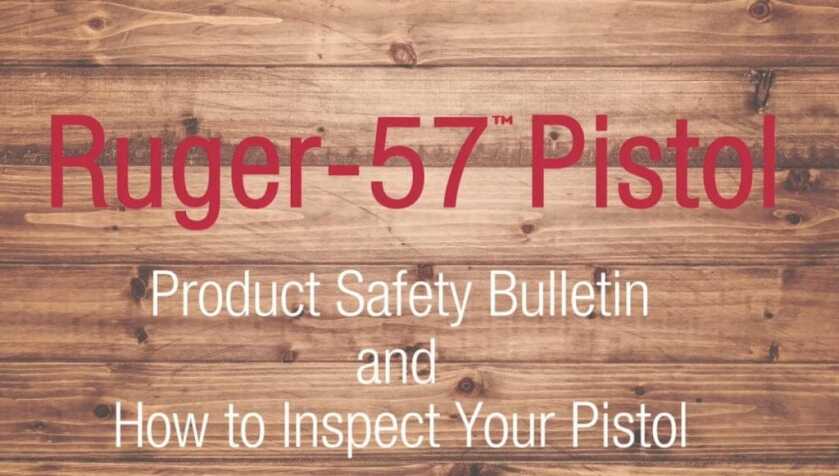 Ruger-57 Pistol Product Safety Bulletin Ruger-57 Pistol Product Safety Bulletin