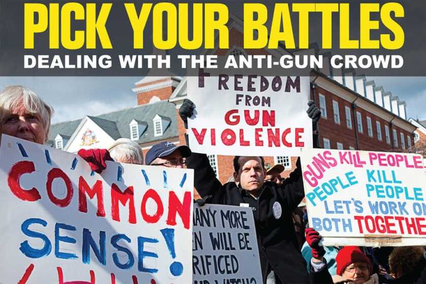 Pick Your Battles: Dealing With the Anti-Gun Crowd Pick Your Battles: Dealing With the Anti-Gun Crowd