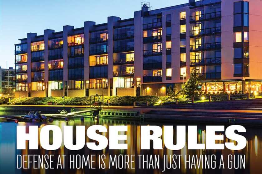 House Rules: Defense at Home Is More Than Just Having a Gun House Rules: Defense at Home Is More Than Just Having a Gun